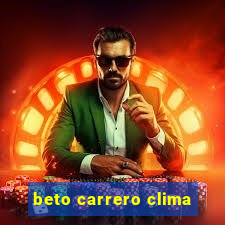 beto carrero clima